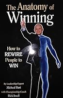 The Anatomy of Winning: How to Rewire People to Win 0578012081 Book Cover