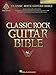 Classic Rock Guitar Bible 2nd Edition | 32 Rock Hits for Guitar | Guitar Tablature Songbook | Iconic Classic Rock Songs for Guitar Players | Authentic ... Transcriptions (Guitar Recorded Versions)