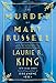 The Murder of Mary Russell: A novel of suspense featuring Mary Russell and Sherlock Holmes