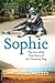 Sophie: The Incredible True Story of the Castaway Dog by 