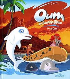 Oum le Dauphin blanc - Petit Oum