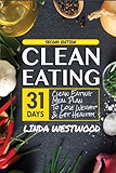 Clean Eating (4th Edition): 31-Day Clean Eating Meal Plan to Lose Weight &amp; Get Healthy!
