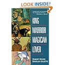 King, Warrior, Magician, Lover: Rediscovering the Archetypes of the Mature Masculine