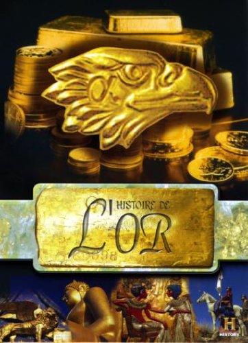 L'histoire De L'or - Coffret 4 Dvd: Substance De Reves, L'or Et La Monnaie, Les Guerres De L'or, La Fièvre De L'or.