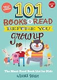101 Books to Read Before You Grow Up: The must-read book list for kids (101 series for Kids)