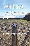 Walking to Rome: Preparing and Packing for the Tuscan Via Francigena by Ryan Tandler