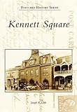 Kennett Square (PA) (Postcard History Series) by Joseph A. Lordi