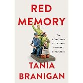 Red Memory: The Afterlives of China's Cultural Revolution