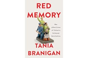 Red Memory: The Afterlives of China's Cultural Revolution