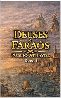 Livro Deuses e Faraós: Tomo 1