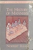The History of Manners (The Civilizing Process, Vol. 1)