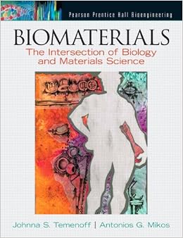 Biomaterials: The Intersection of Biology and Materials Science Biomaterials: The Intersection of Biology and Materials Science