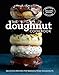 The Doughnut Cookbook: Easy Recipes for Baked and Fried Doughnuts primary