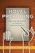Novel Preaching: Tips from Top Writers on Crafting Creative Sermons