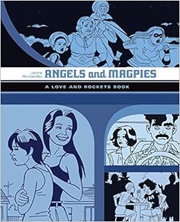 Angels And Magpies: A Love and Rockets Book (Love and Rockets), by Jaime Hernandez