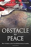 Obstacle to Peace: The US Role in the Israeli-Palestinian Conflict