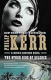 The Other Side of Silence (A Bernie Gunther Novel)