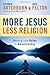 More Jesus, Less Religion: Moving from Rules to Relationship