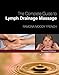 The Complete Guide to Lymph Drainage Massage