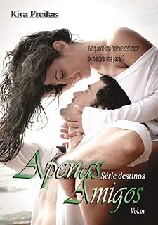 Livro Apenas Amigos (Série Destinos Livro 1)
