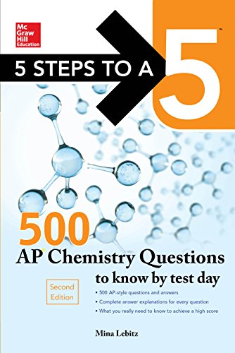 Download McGraw-Hill Education 500 AP Chemistry Questions to Know by Test Day, 2nd edition