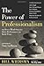 Book cover for Power of Professionalism : The Seven Mind-Sets That Drive Performance and Build Trust