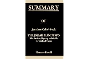 SUMMARY of Jonathan Cahn's Book, The Josiah Manifesto: The Ancient Mystery and Guide for the End Times