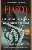 Front cover for the book Fiasco: The Inside Story of a Wall Street Trader by Frank Partnoy