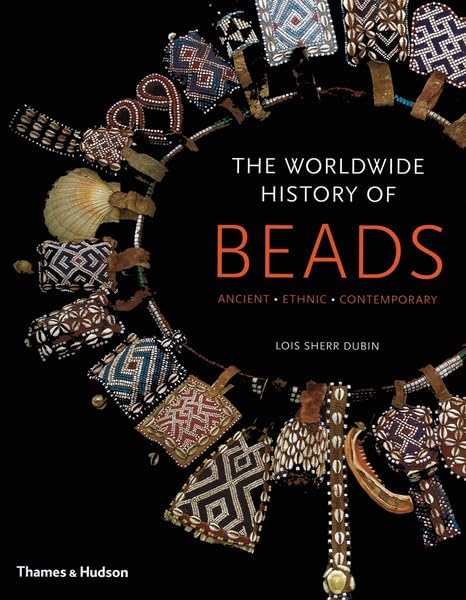 The History of Beads: From 100,000 B.C. to the Present, Revised