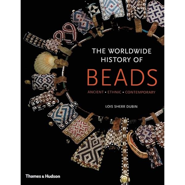 The History of Beads: From 100,000 B.C. to the Present, Revised