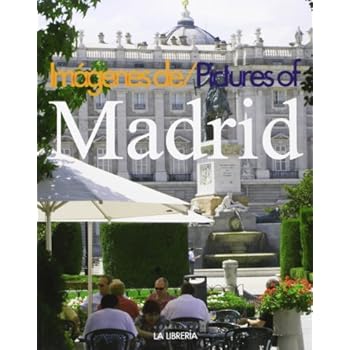 Imágenes de Madrid / Pictures of Madrid Imágenes de Madrid / Pictures of Madrid
