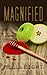 Magnified