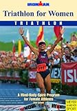 Triathlon for Women (Ironman): A Mind-body-spirit Approach for Female Athletes (Ironman Edition) by 