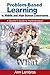 Problem-Based Learning in Middle and High School Classrooms: A Teacher's Guide to Implementation