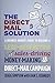 The Direct Mail Solution: A Business Owner's Guide to Building a Lead-Generating, Sales-Driving, Money-Making Direct-Mail Campaign