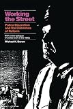 Working the Street: Police Discretion and the Dilemmas of Reform (Publications of Russell Sage Foundation)