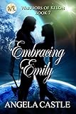 Embracing Emily (Warriors of Kelon Book 7)