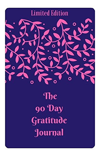 [F.R.E.E] The 90 Day Gratitude Journal [D.O.C]