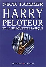 Harry Peloteur et la braguette magique
