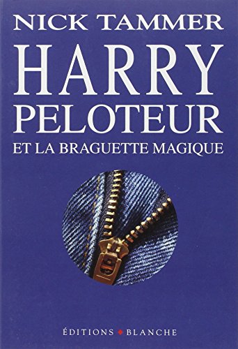 Harry Peloteur et la braguette magique