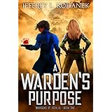 A Warden's Purpose (Wardens of Issalia Book 1)