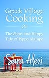 Greek Village Cooking: The Short and Happy Tale of Pippo Alampo