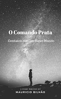 Livro O Comando Prata: Contatos com um Novo Mundo
