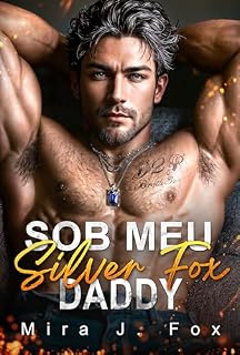 Livro Sob Meu Silver Fox Daddy: Um Romance Dark Máfia com o Melhor Amigo do Pai, Enemies to Lovers e Proximidade Forçada (Mile High Proibido Livro 3)