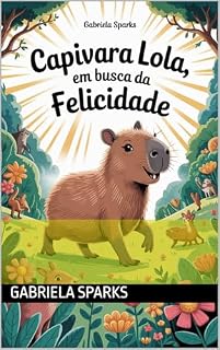 Livro Capivara Lola, e a busca pela Felicidade