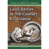 Land Battles in 5th Century BC Greece: A History and Analysis of 173 Engagements