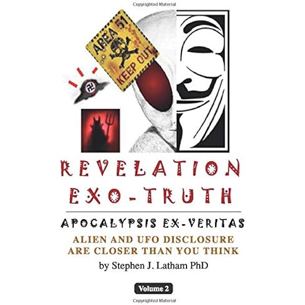 Revelation Exo Truth Apocalypsis Ex Veritas Volume 2 Alien And Ufo Disclosure Is Closer Than You Think Latham Stephen 9781693666759 Amazon Com Books Revelation Exo Truth Apocalypsis Ex Veritas Volume 2 Alien And Ufo Disclosure Is Closer Than You Think Latham Stephen 9781693666759 Amazon Com Books