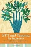Image de Eft and Tapping for Beginners: The Essential Eft Manual to Start Relieving Stress, Losing Weight, and Healing