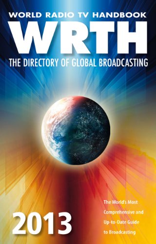 Download World Radio TV Handbook 2013: The Directory of Global Broadcasting Download World Radio TV Handbook 2013: The Directory of Global Broadcasting