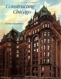 Front cover for the book Constructing Chicago by Daniel Bluestone